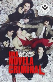 book cover of Una novela criminal by Giancarlo De Cataldo