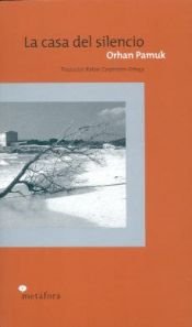 book cover of La casa del silencio by Orhan Pamuk