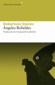 book cover of Ángeles rebeldes by Robertson Davies