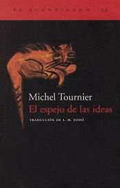 book cover of El espejo de las ideas : tratado by Michel Tournier