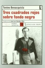 book cover of Tres cuadrados rojos sobre fondo negro by Tonino Benacquista