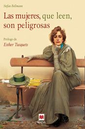 book cover of Las mujeres, que leen, son peligrosas by Elke Heidenreich|Stefan Bollmann