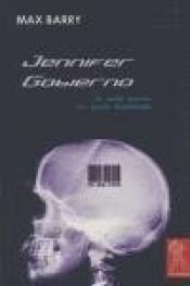 book cover of JENNIFER GOBIERNO.Un thriller futurista,una parodia desenfrenada by Max Barry