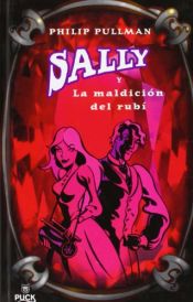 book cover of Sally y la maldición del rubí by Philip Pullman