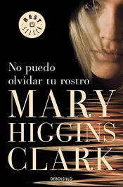book cover of No Puedo Olvidar Tu Rostro by Mary Higgins Clark