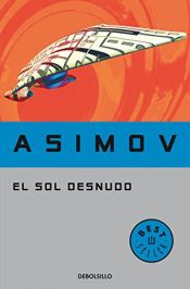 book cover of El sol desnudo by Isaac Asimov