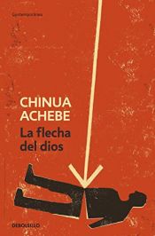 book cover of La flecha de Dios by Chinua Achebe