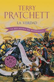 book cover of La verdad by Terry Pratchett