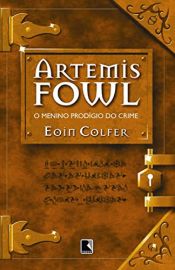 book cover of Artemis Fowl: o Menino Prodígio do Crime by Eoin Colfer