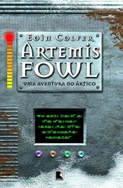 book cover of Artemis Fowl: uma Aventura no Ártico by Eoin Colfer