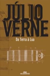 book cover of Da Terra à Lua by Aaron Parrett|Edward Roth|Júlio Verne