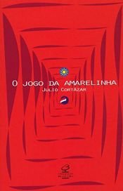 book cover of O Jogo da Amarelinha by Julio Cortazar