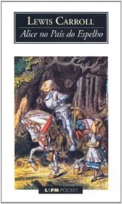 book cover of Alice no País do Espelho by Frans Haacken|Lewis Carroll|Lieselotte Remané