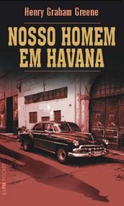 book cover of Nosso homem em Havana by Graham Greene