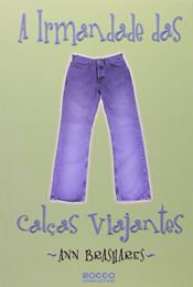 book cover of A irmandade das calças viajantes by Ann Brashares