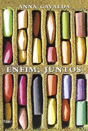 book cover of Enfim, juntos by Anna Gavalda