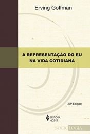 book cover of A Representação do Eu na Vida Cotidiana by Erving Goffman