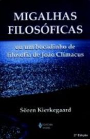 book cover of Migalhas Filosóficas: Ou um Bocadinho de Filosofia de João Clímacus by Søren Kierkegaard