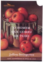 book cover of O homem que comeu de tudo: feitos gastronômicos by Jeffrey Steingarten