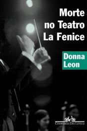 book cover of Morte no Teatro La Fenice by Donna Leon