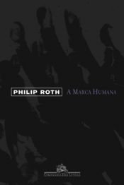 book cover of A Marca Humana by Philip Roth