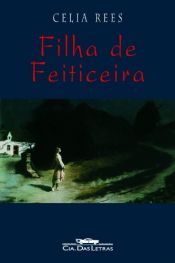 book cover of Filha de Feiticeira by Celia Rees