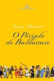 book cover of Périplo de Baldassare, O by Amin Maalouf