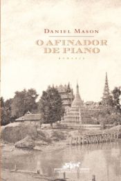 book cover of O afinador de pianos by Daniel Mason
