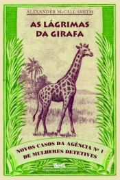 book cover of Lágrimas da Girafa, As by Alexander McCall Smith
