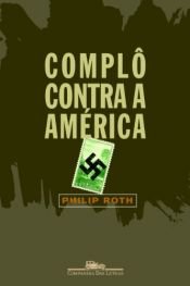 book cover of Complô contra a América by Philip Roth