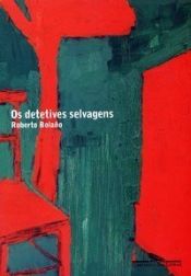 book cover of Os detetives selvagens by Roberto Bolaño