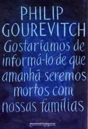 book cover of Gostaria de informá-los de que amanha seremos mortos com nossas famílias by Philip Gourevitch