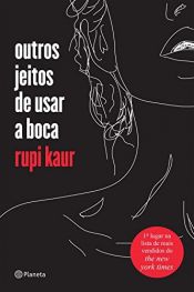 book cover of Outros Jeitos de Usar a Boca by Rupi Kaur
