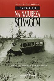 book cover of Na Natureza Selvagem: a Dramática História de um Jovem Aventureiro by Jon Krakauer