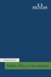 book cover of Sobre Ética e Economia by Amartya Sen