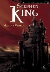 book cover of A Torre Negra: Mago e Vidro - Vol. 4 by Peter David|Robin Furth|Stephen King