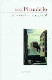 book cover of Um, Nenhum e Cem Mil by Luigi Pirandello|S. Campailla