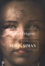 book cover of Coisas Frágeis by Neil Gaiman