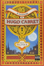 book cover of Invençao De Hugo Cabret, A by Brian Selznick