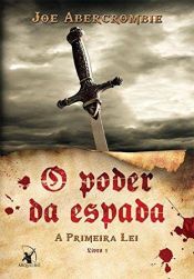 book cover of O Poder da Espada (Col. : A Primeira Lei) (Em Portugues do Brasil) by Joe Abercrombie