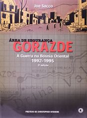 book cover of Área de Segurança Gorazde: a Guerra na Bósnia Oriental 1992-1995 by Joe Sacco