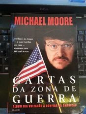 book cover of Cartas da Zona de Guerra: Algum Dia Voltarão a Confiar na América? by Michael Moore