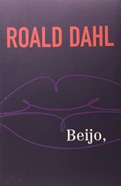 book cover of Beijo by Roald Dahl