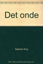 book cover of Det Onde by Alexandra von Reinhardt|Anja Heppelmann|Joachim Körber|Stephen King