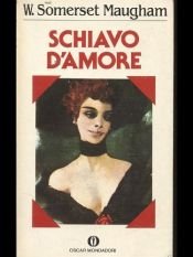 book cover of Schiavo d'amore by William Somerset Maugham