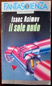 book cover of Il sole nudo by Isaac Asimov