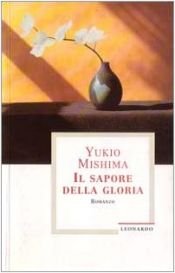 book cover of Il sapore della gloria by Yukio Mishima