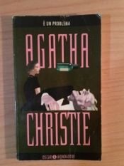 book cover of E' un problema by Agatha Christie
