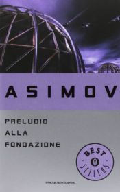 book cover of Preludio alla fondazione by Isaac Asimov