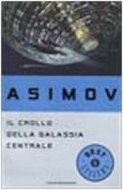 book cover of Il crollo della galassia centrale by Isaac Asimov